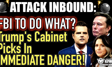 Attack Inbound: FBI To Do What!? Trump’s Cabinet Picks In Immediate Danger!